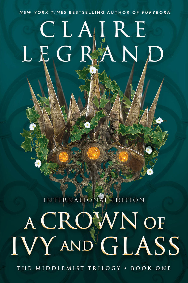 A Crown of Ivy an Glass by Claire Legrand