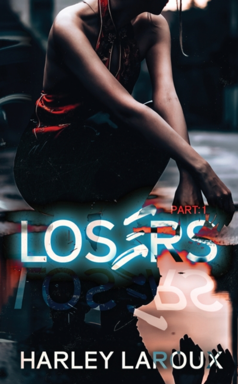 Losers: Part 1 by Harley Laroux