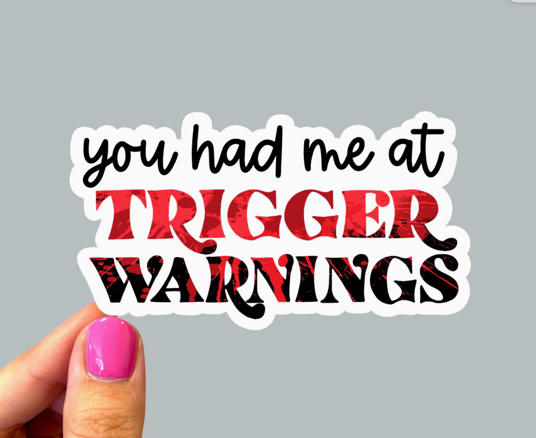 You Had Me At Trigger Warnings Sticker