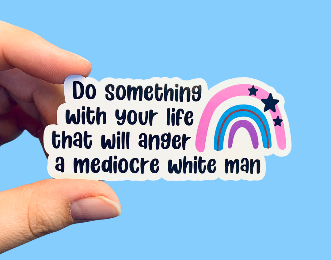 Anger a mediocre white man Feminist sticker