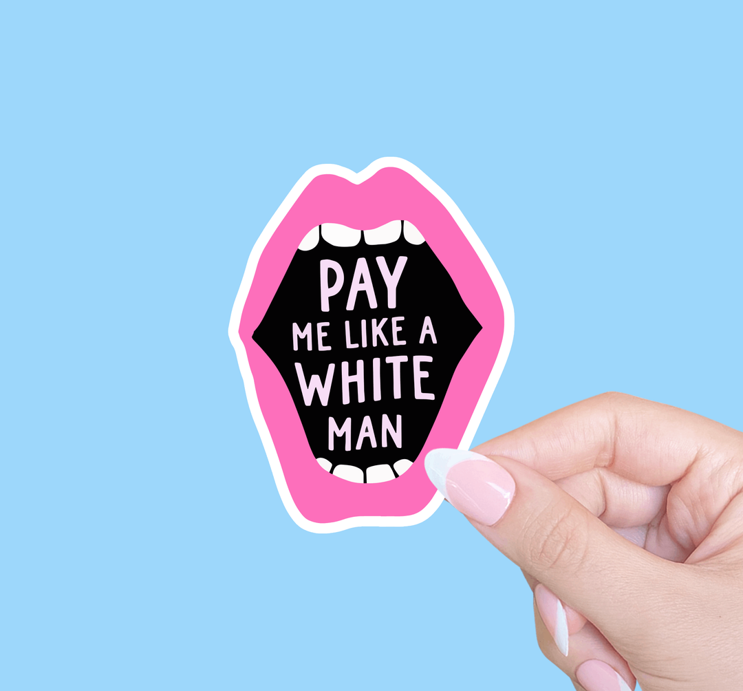 Pay me like a white man feminist sticker