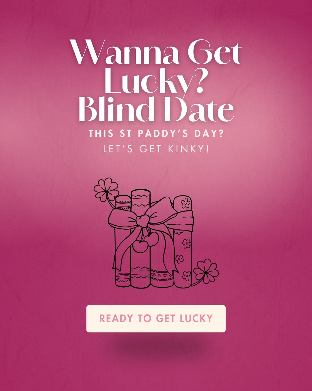 St Patrick's Day: Wanna Get Lucky? - Blind Date with a Kink
