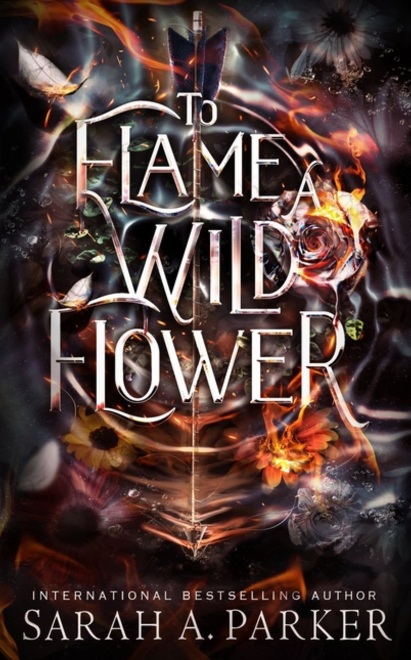 To Flame a Wild Flower (Crystal Bloom #3) by Sarah A. Parker