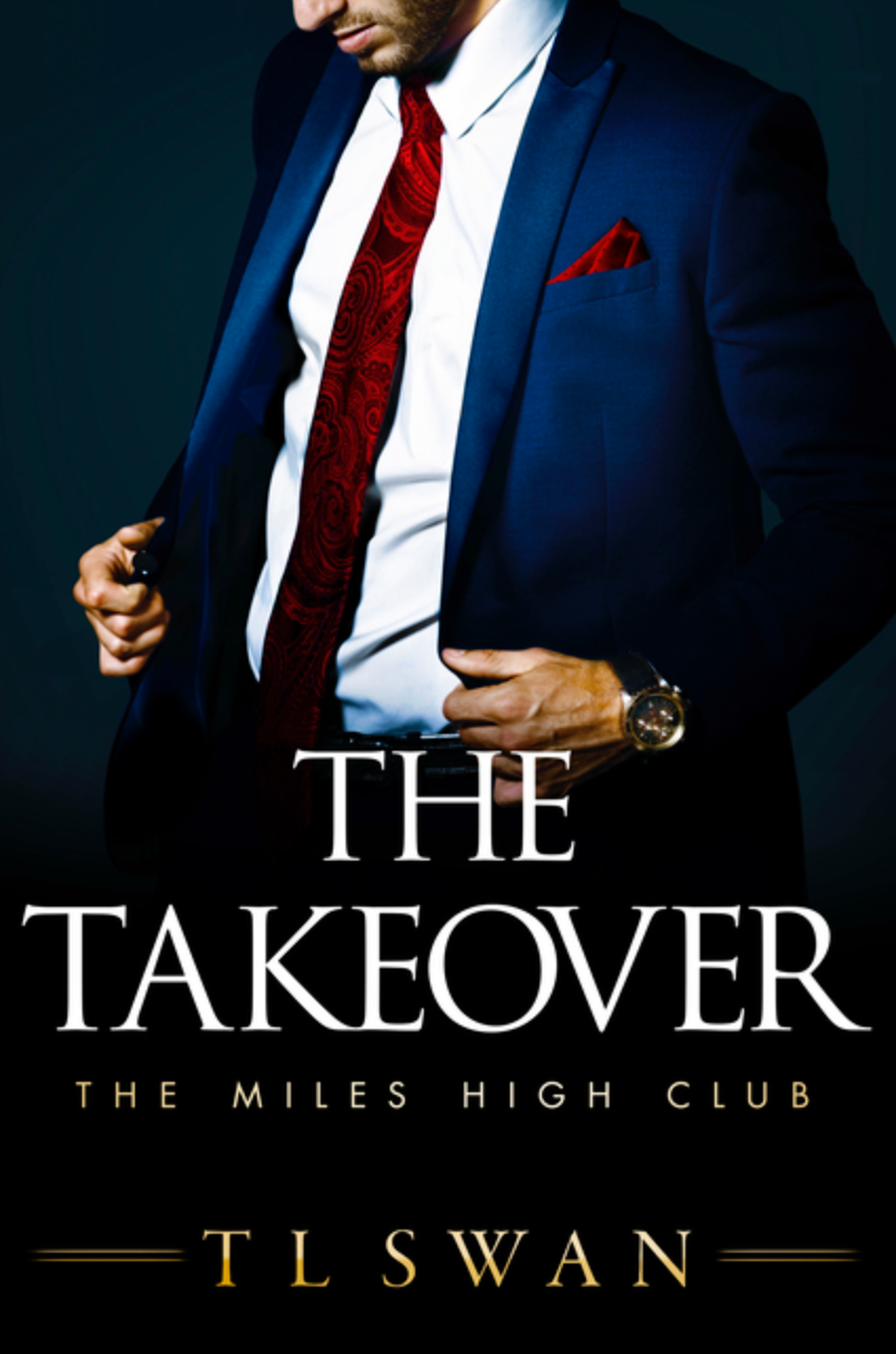 The Takeover (The Miles High Club 2) by TL Swan SECOND CHANCE