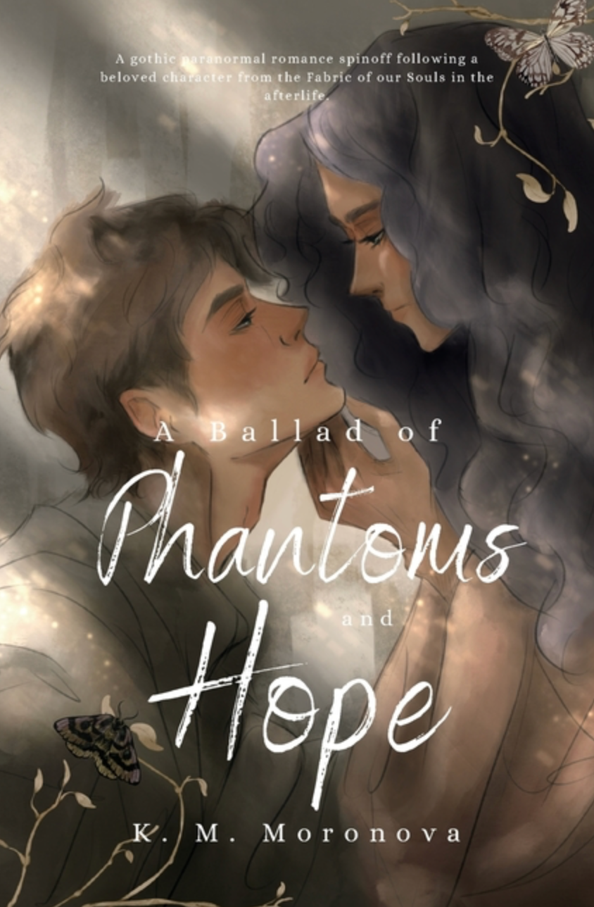 A Ballad of Phantoms and Hope by K. M. Moronova