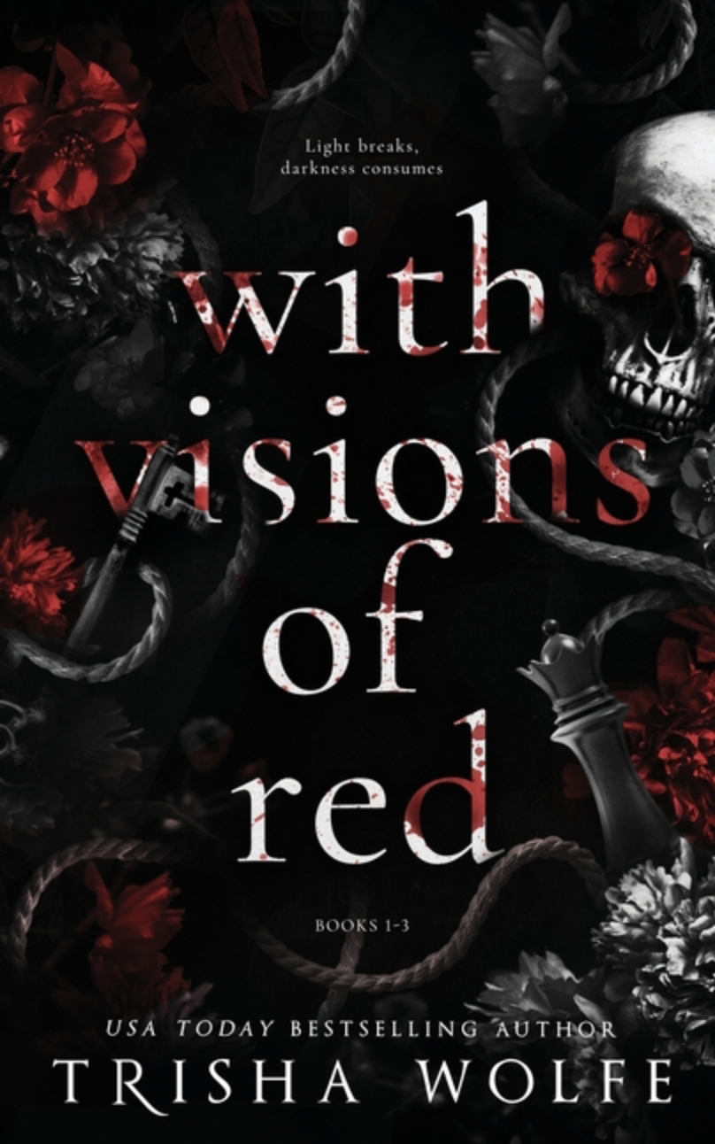 With Vision of Red (Broken Bonds 1 - 3) by Trisha Wolfe