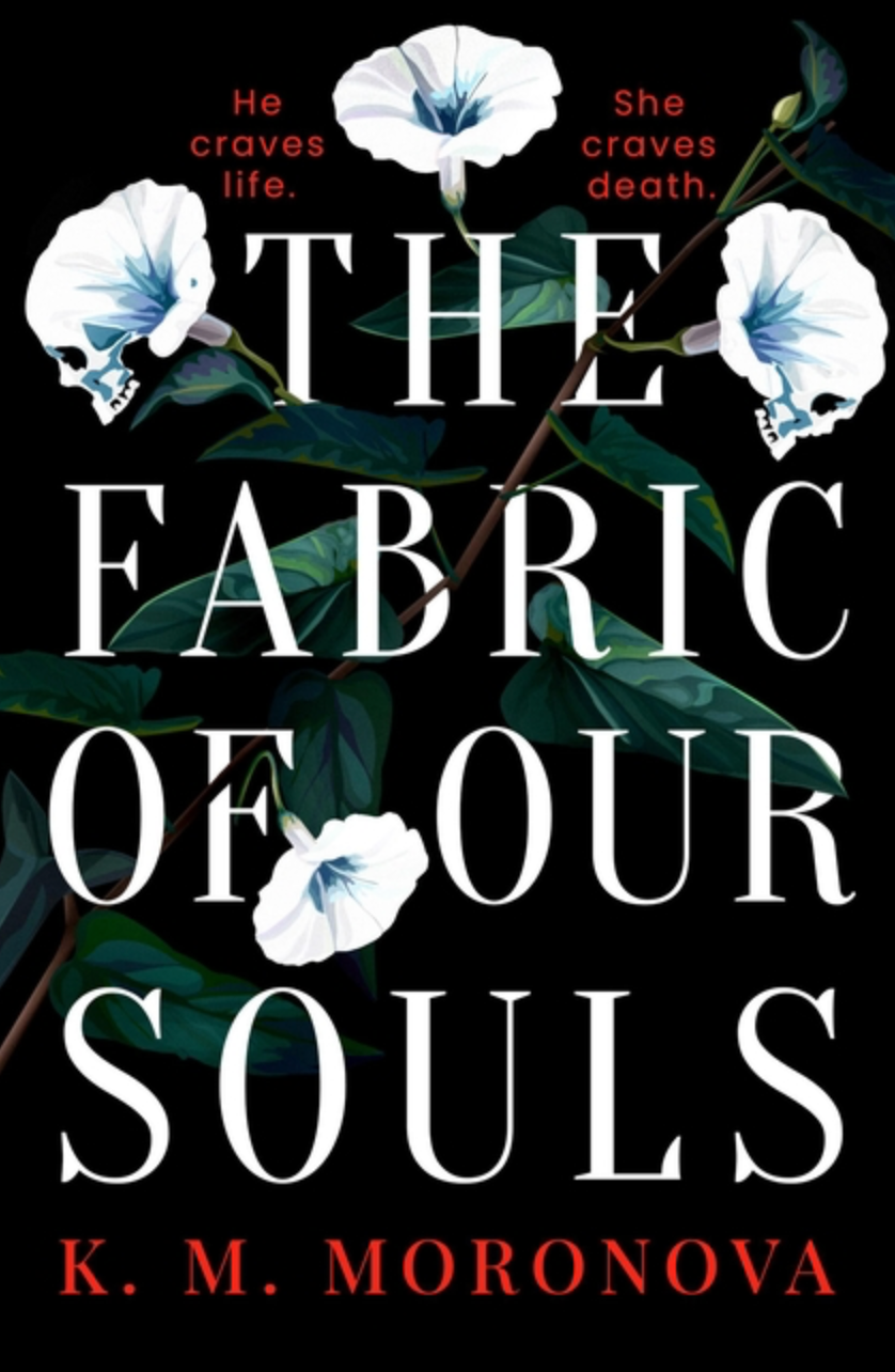 The Fabric of our Souls by K. M. Moronova