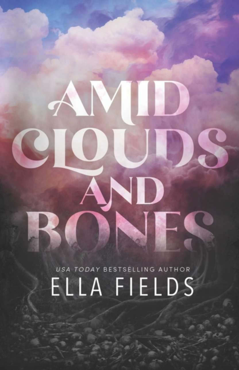 Amid Clouds and Bones by Ella Fields