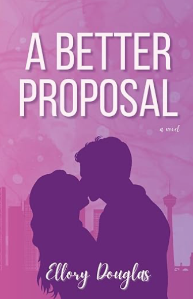 A Better Proposal by Ellory Douglas SIGNED EDITION