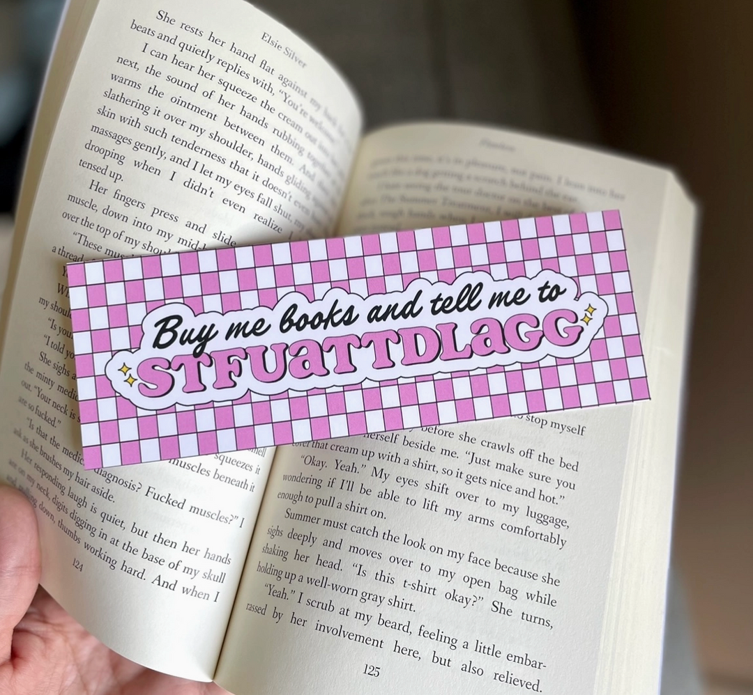 Buy me books and tell me to STFUATTDLAGG Bookmark