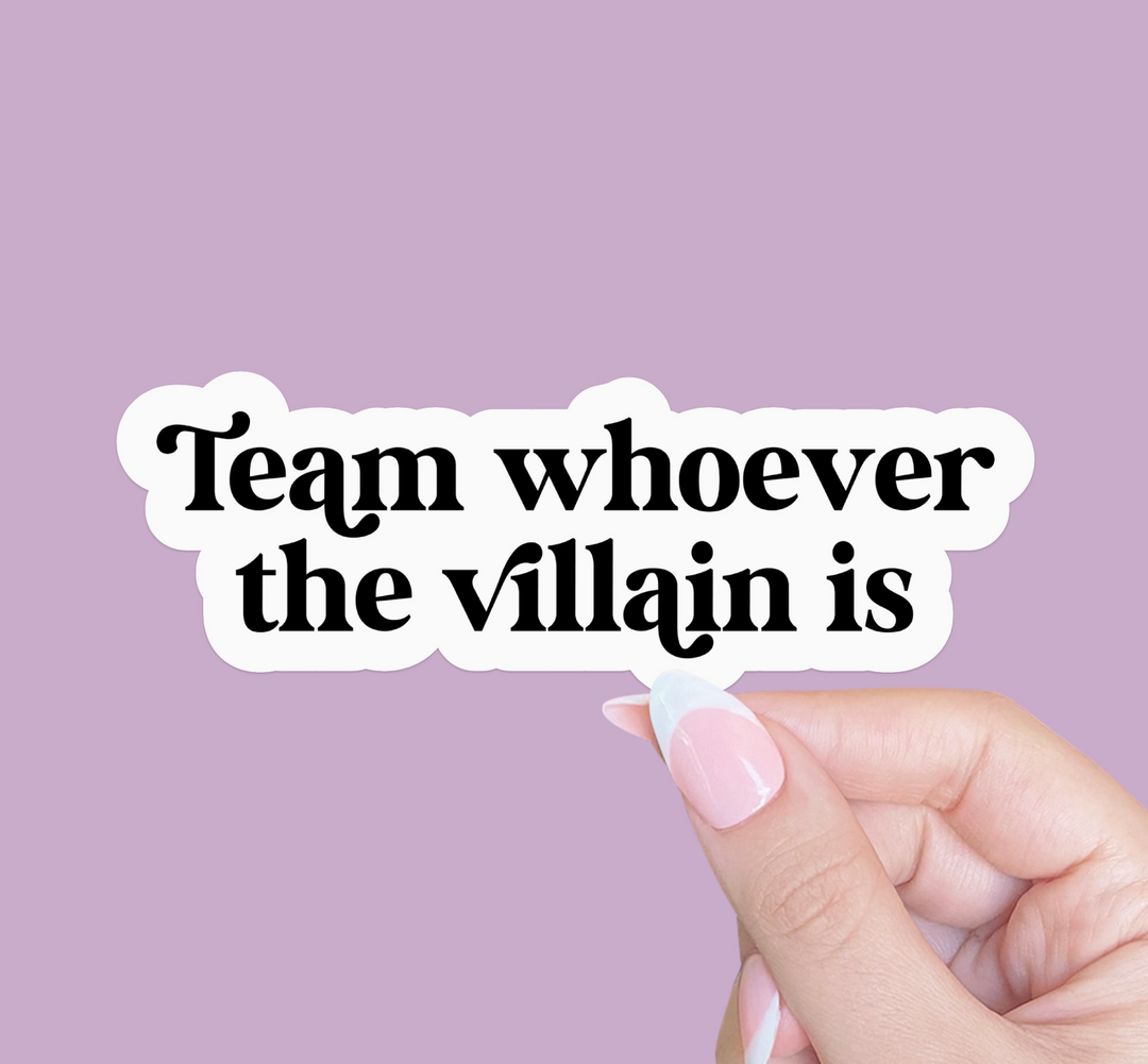 Team Whoever the Villain Is Sticker