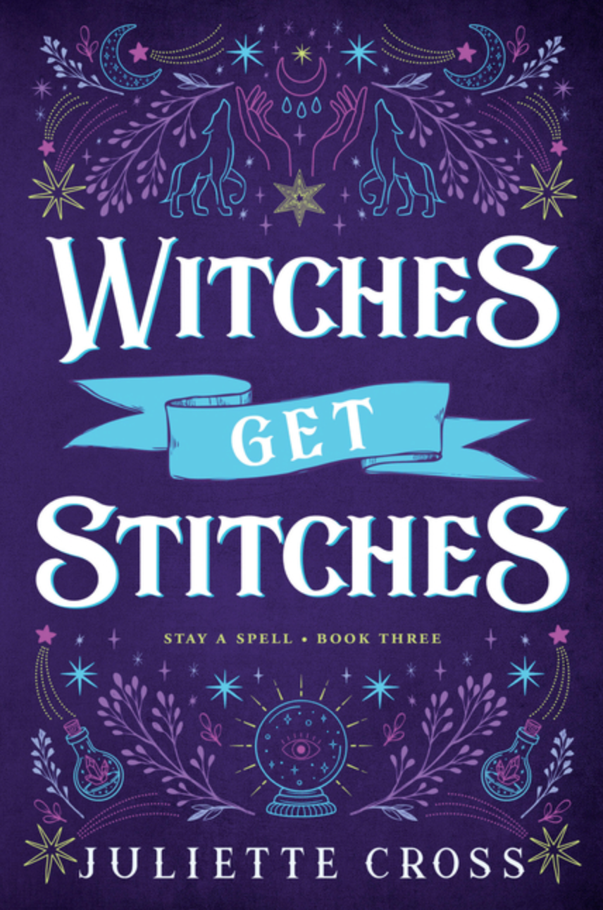 Witches Get Stitches (Stay a Spell #3) by Juliette Cross WITH SIGNED BOOKPLATE