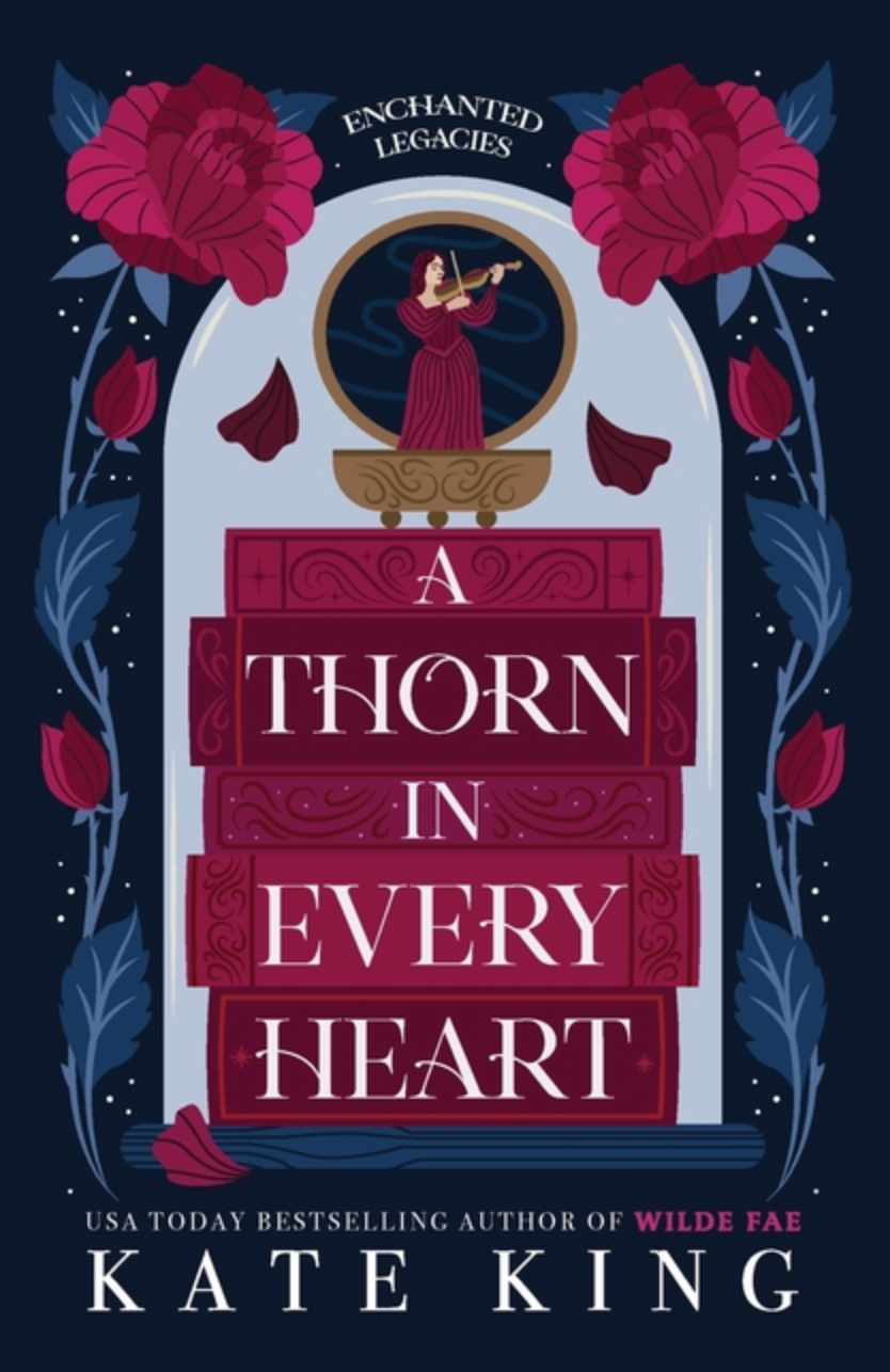 A Thorn in Every Heart (Enchanted Legacies #1) by Kate King SECOND CHANCE