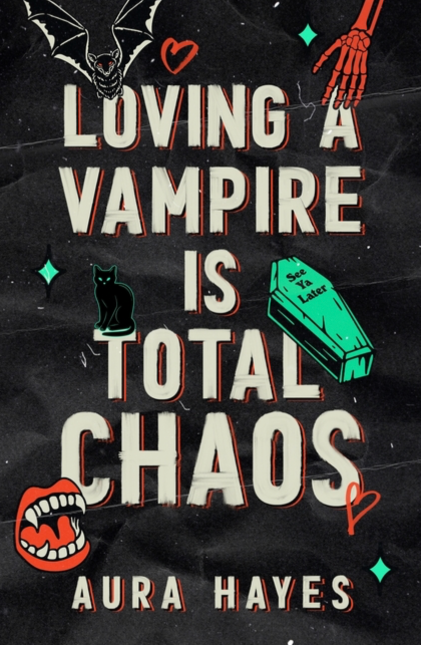 Loving a Vampire is Total Chaos by Aura Hayes
