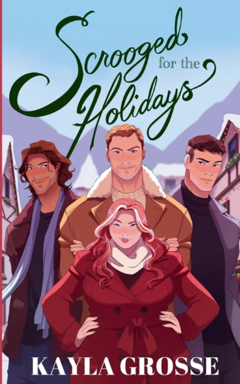 Scrooged for the Holidays by Kayla Grosse