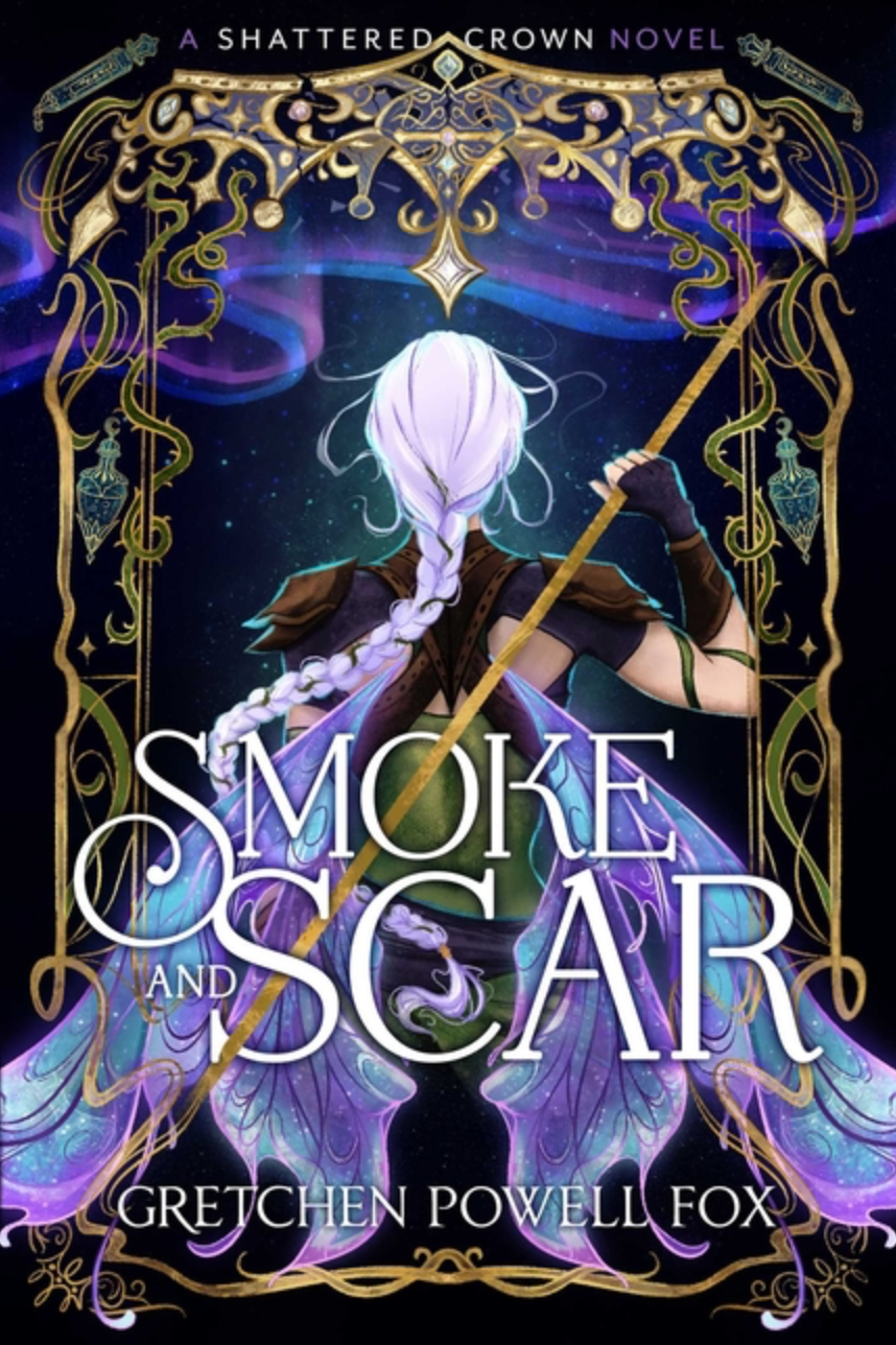 Smoke and Scar (Shattered Crown #1) by Gretchen Powell Fox