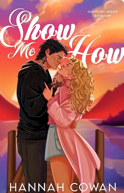 Show Me How (Oak Point #1) by Hannah Cowan with SIGNED BOOKPLATE
