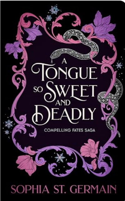 A Tongue so Sweet and Deadly (Compelling Fates Saga #1) by Sophia St. Germain