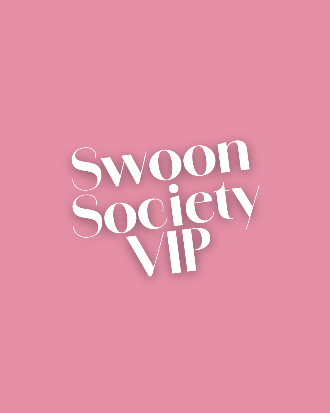 Swoon Society VIP Membership